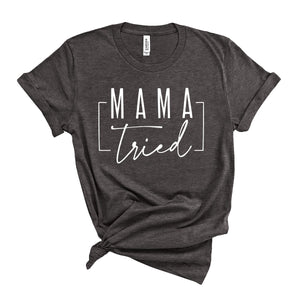 Mama Tried T-Shirt