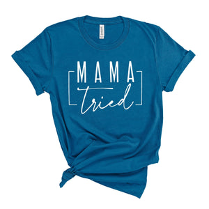 Mama Tried T-Shirt