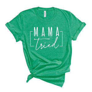 Mama Tried T-Shirt