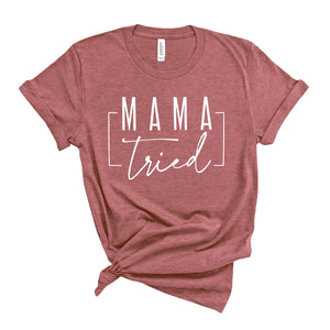 Mama Tried T-Shirt